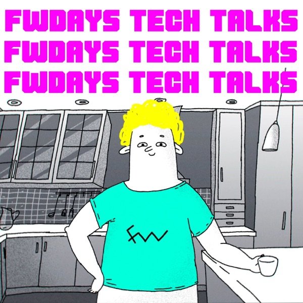 Обкладинка подкасту Fwdays Tech Talks