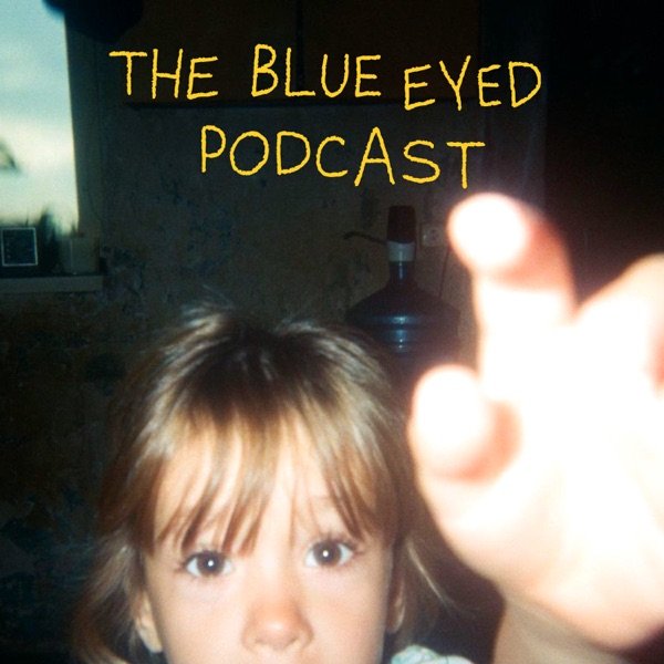 Обкладинка подкасту The Blue Eyed Podcast