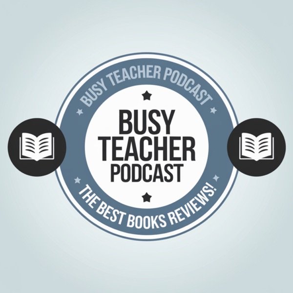 Обкладинка подкасту Busy Teacher Podcast - The Best Books Reviews