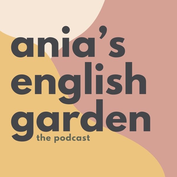 Обкладинка подкасту Ania’s English garden