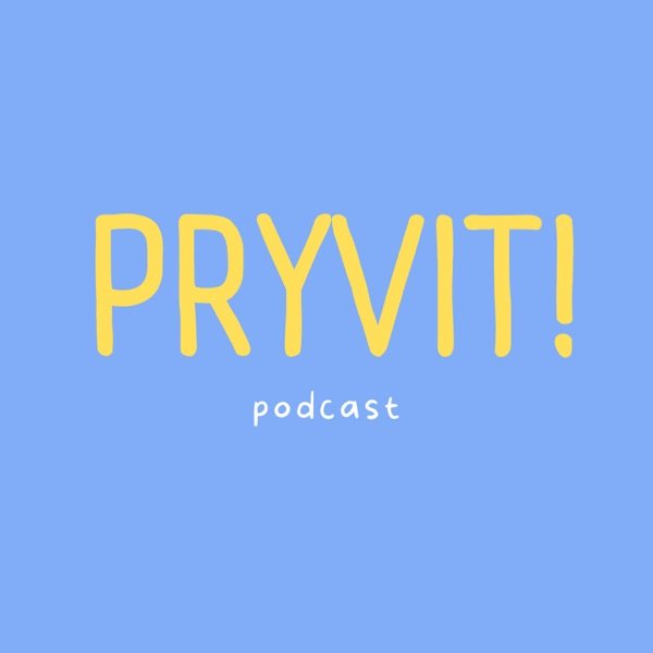 Обкладинка подкасту Pryvit! Podcast